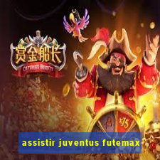 assistir juventus futemax